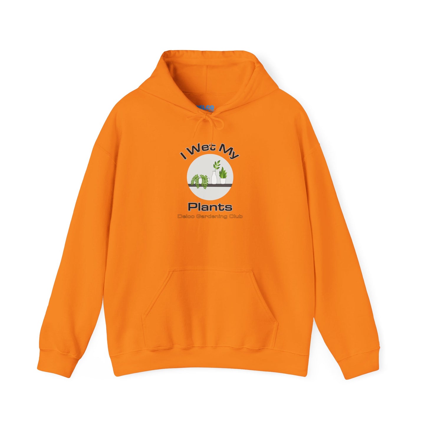 I Wet My Plants Delco Hoodie