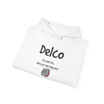 We Let the Dogs Out Delco Hoodie