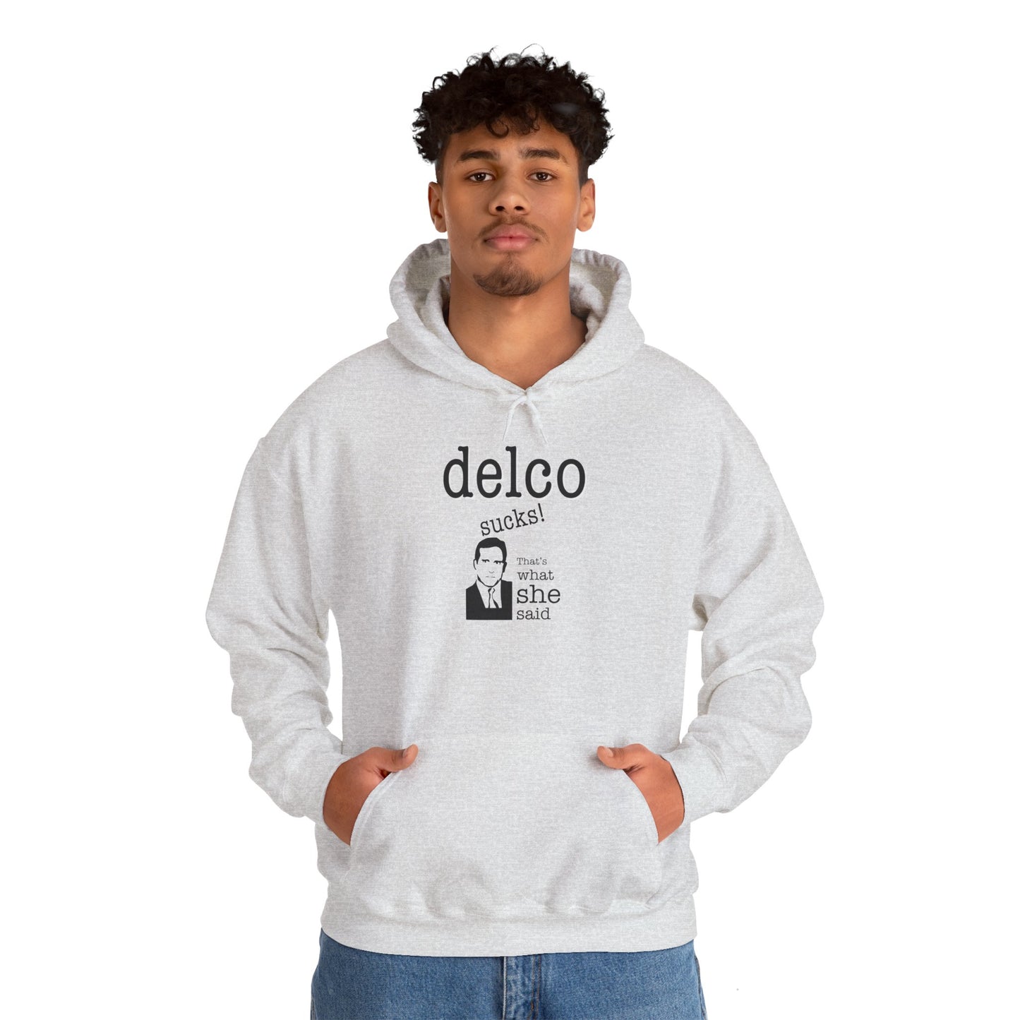 Thats what she said Delco Hoodie