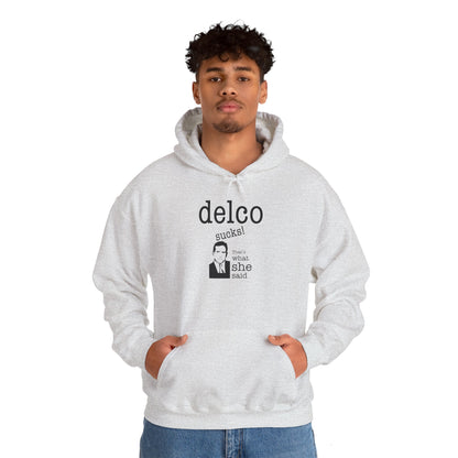 Thats what she said Delco Hoodie