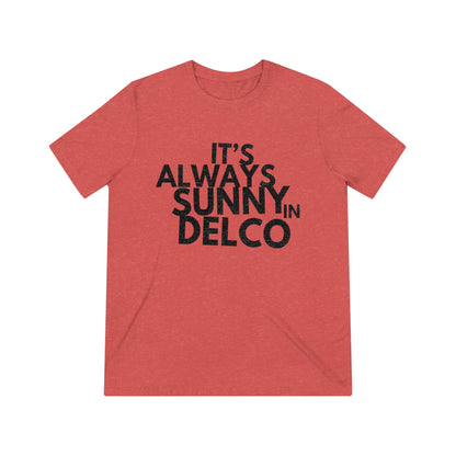 Its Always Sunny in Delco TShirt