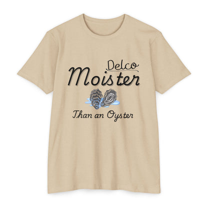 Moister than an Oyster CVC T-shirt