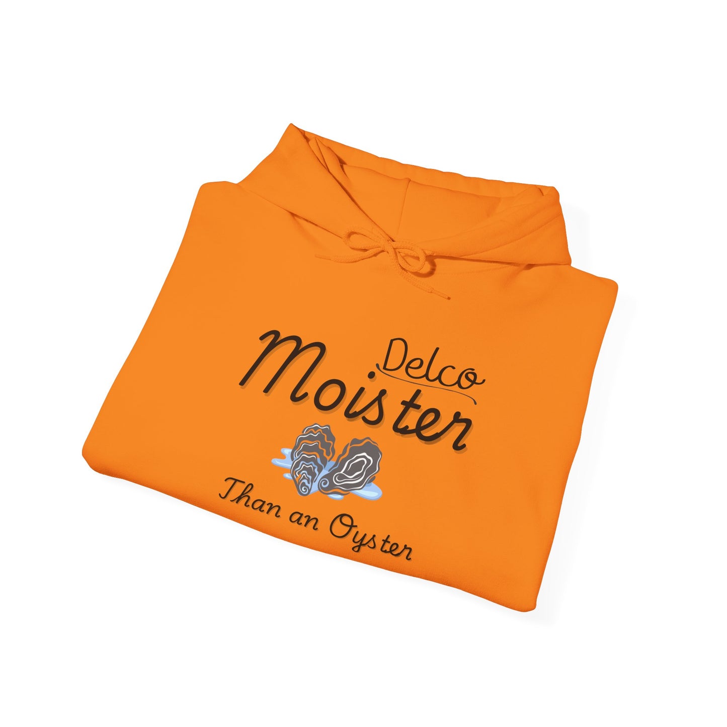 Moister Than an Oyster Delco Hoodie