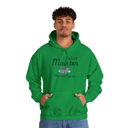 Moister Than an Oyster Delco Hoodie