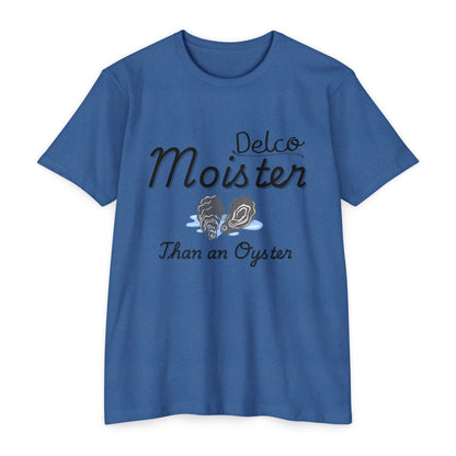 Moister than an Oyster CVC T-shirt